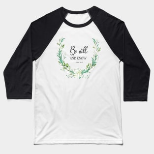 PSALM 46, be still and know in green crown Baseball T-Shirt